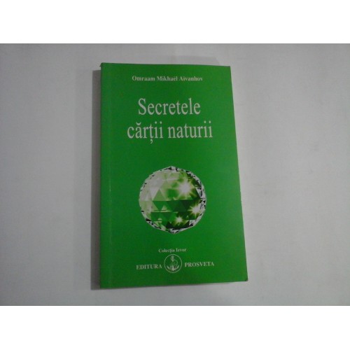 Secretele cartii naturii (sublinieri) - Omraam Mikhael AIVANHOV Secretele cartii naturii (sublinieri) - Omraam Mikhael AIVANHOV